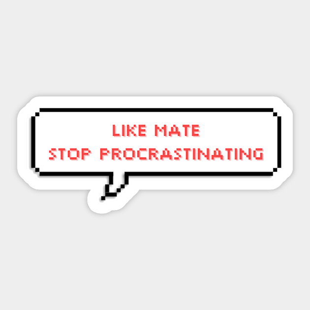 Like mate stop procrastinating - Bang Chan - Stray Kids Sticker by mrnart27